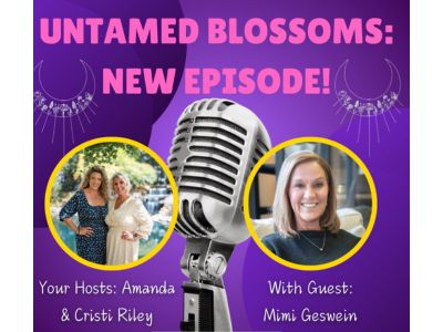 WAW's Mimi Geswein on Untamed Blossoms Podcast
